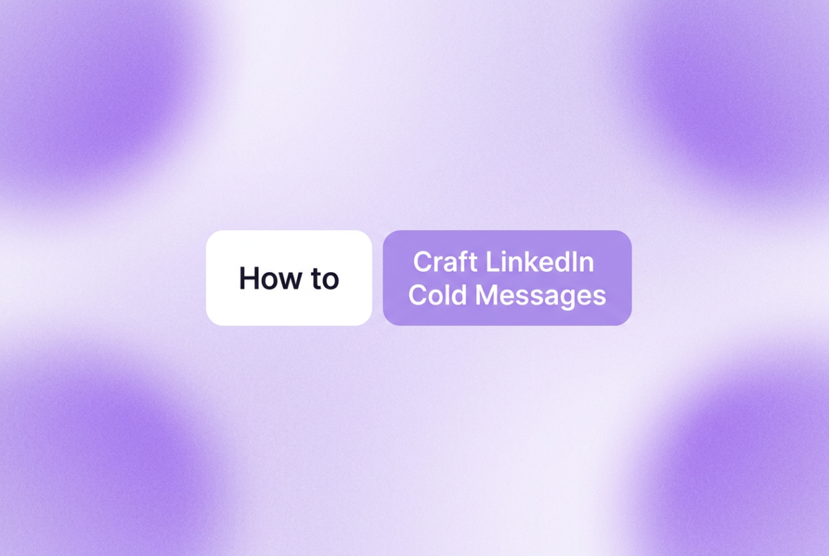"Two rounded-rectangle chips on a soft purple gradient background; left chip says ""How to"" and right chip says ""Craft LinkedIn Cold Messages"""
