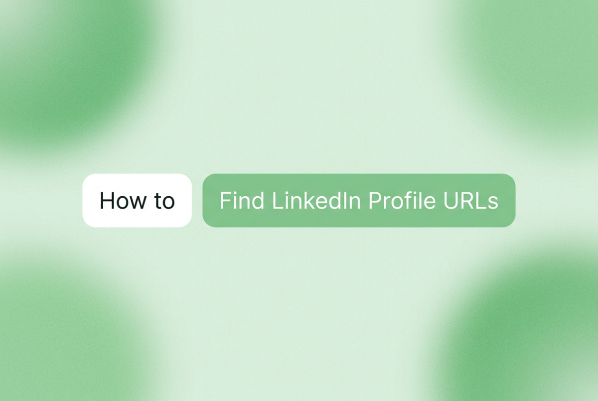 "Rounded chips on a soft green gradient background with the text ""How to"" in white and ""Find LinkedIn Profile URLs"" in white, emphasizing outreach efforts"