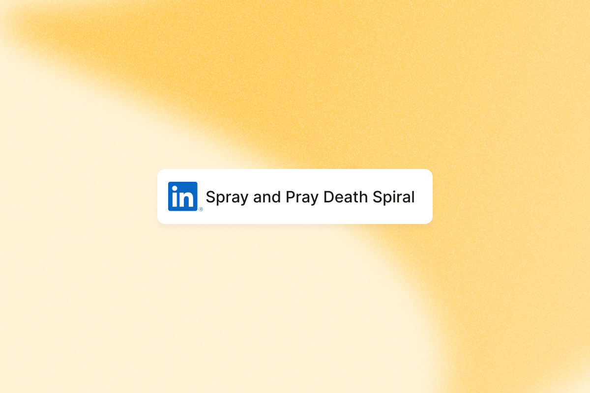 Image that describes LinkedIn targeting strategy to avoid the spray and pray spiral