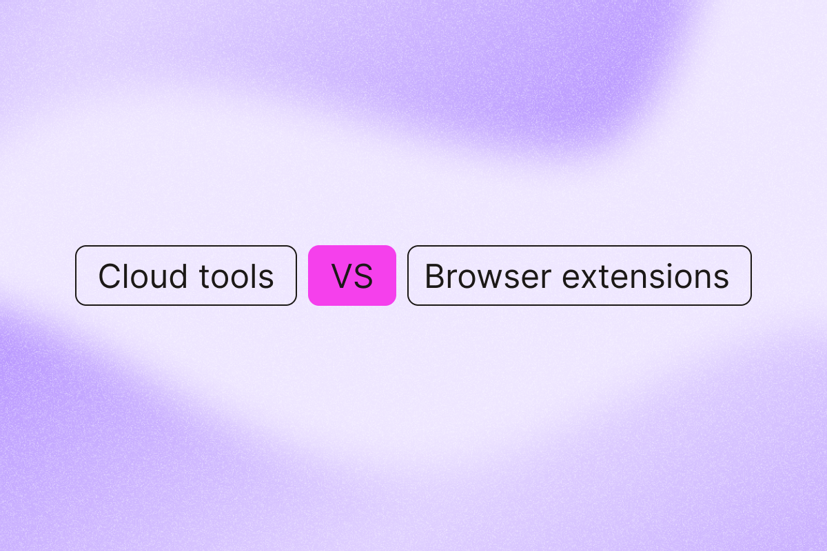 Image that describes the differences between cloud tools and browser extensions
