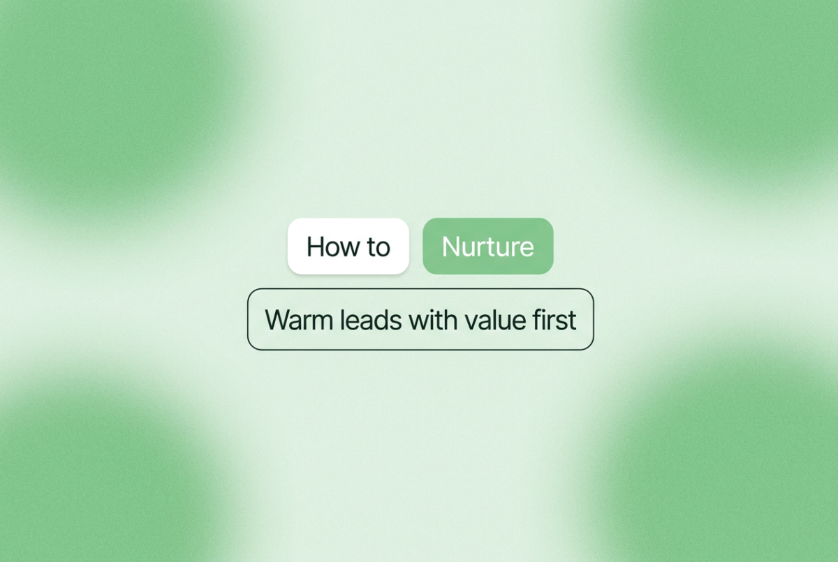 Three rounded-rectangle chips on a soft green gradient background: "How to" in white, "Nurture" in white on green, and "Warm leads with value first" outlined in dark.