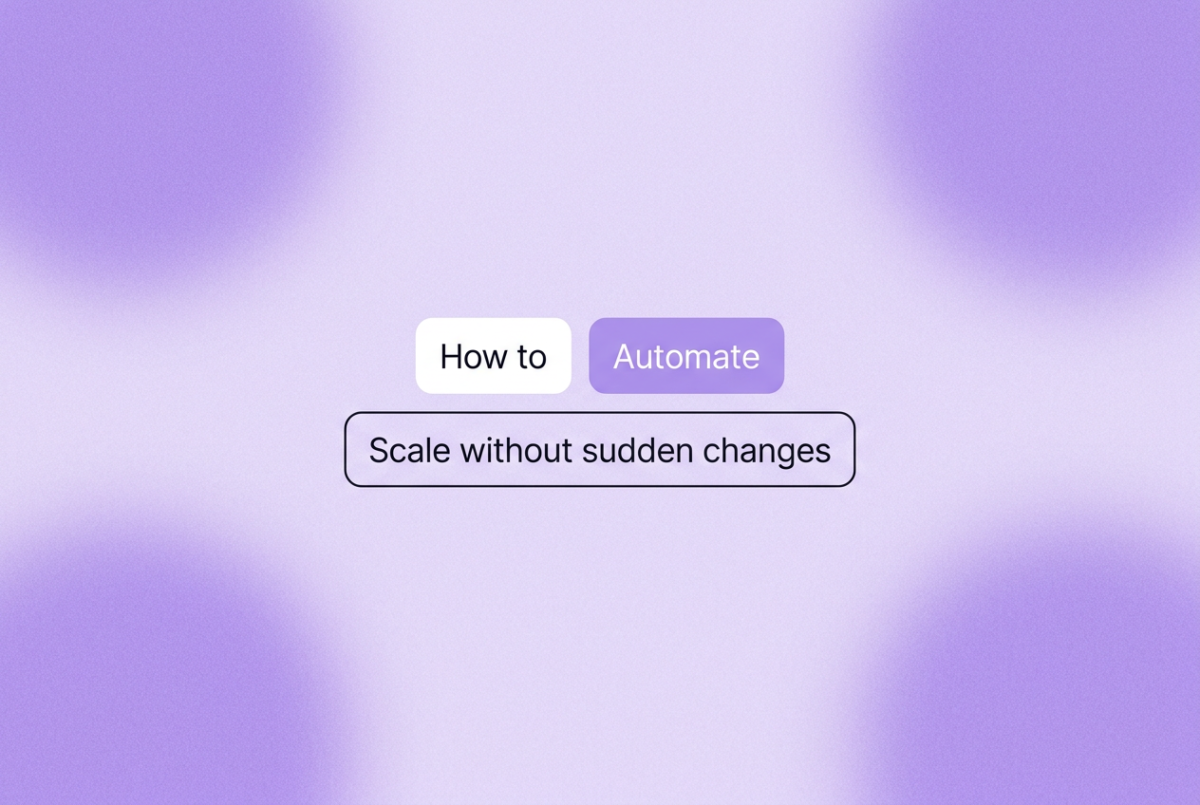 Three rounded-rectangle chips on a soft purple gradient background. Chips read "How to", "Automate", and "Scale without sudden changes"