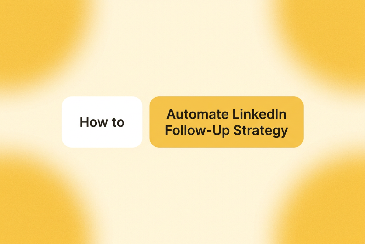 Two rounded-rectangle chips on a warm yellow gradient background; left chip says "How to" and right chip says "Automate LinkedIn Follow-Up Strategy"
