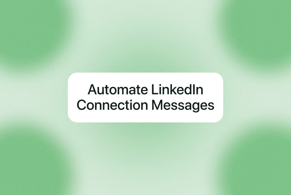 Wide white chip with rounded corners centered on a soft green gradient background displaying the text "Automate LinkedIn Connection Messages"