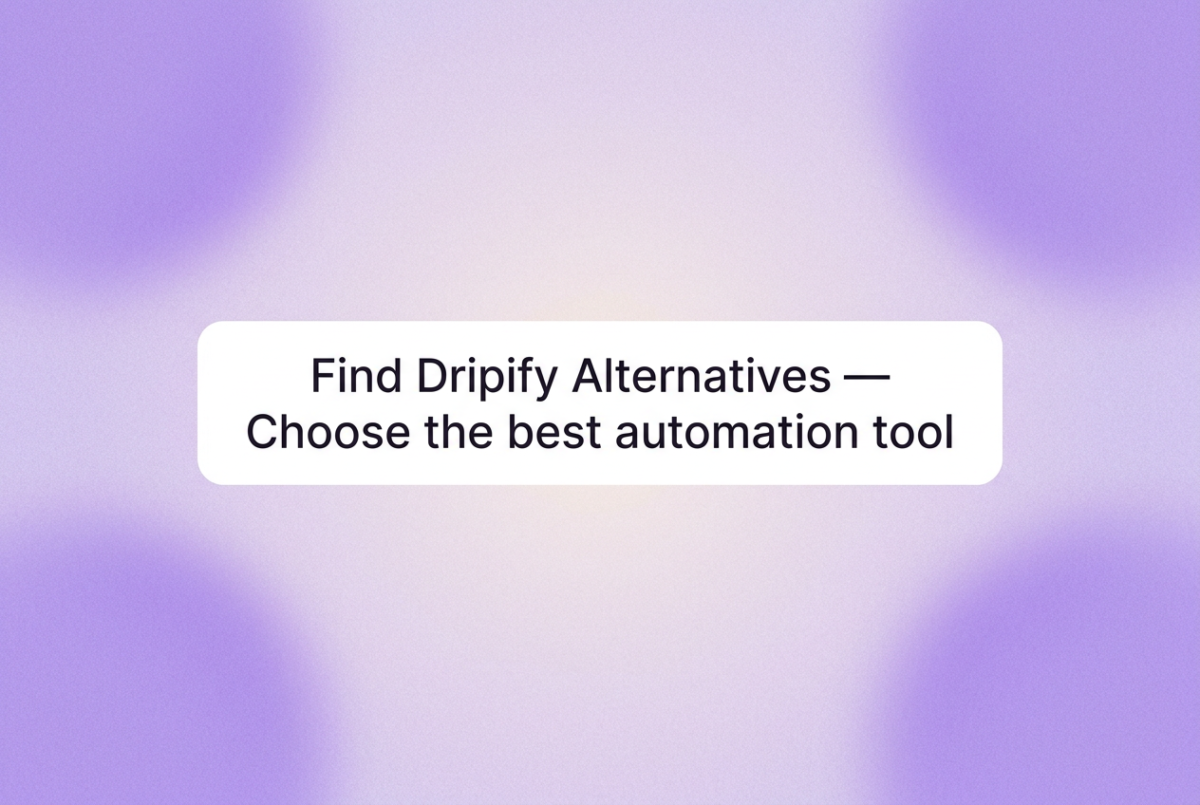 White chip with text "Find Dripify Alternatives — Choose the best automation tool" on a soft purple gradient background
