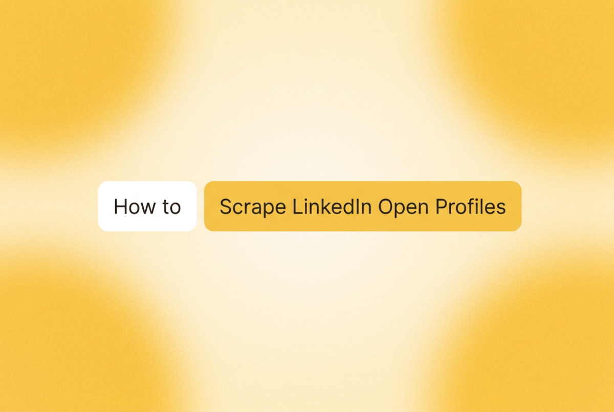Two rounded-rectangle chips on a warm yellow gradient background; left chip reads "How to", right chip reads "Scrape LinkedIn Open Profiles"