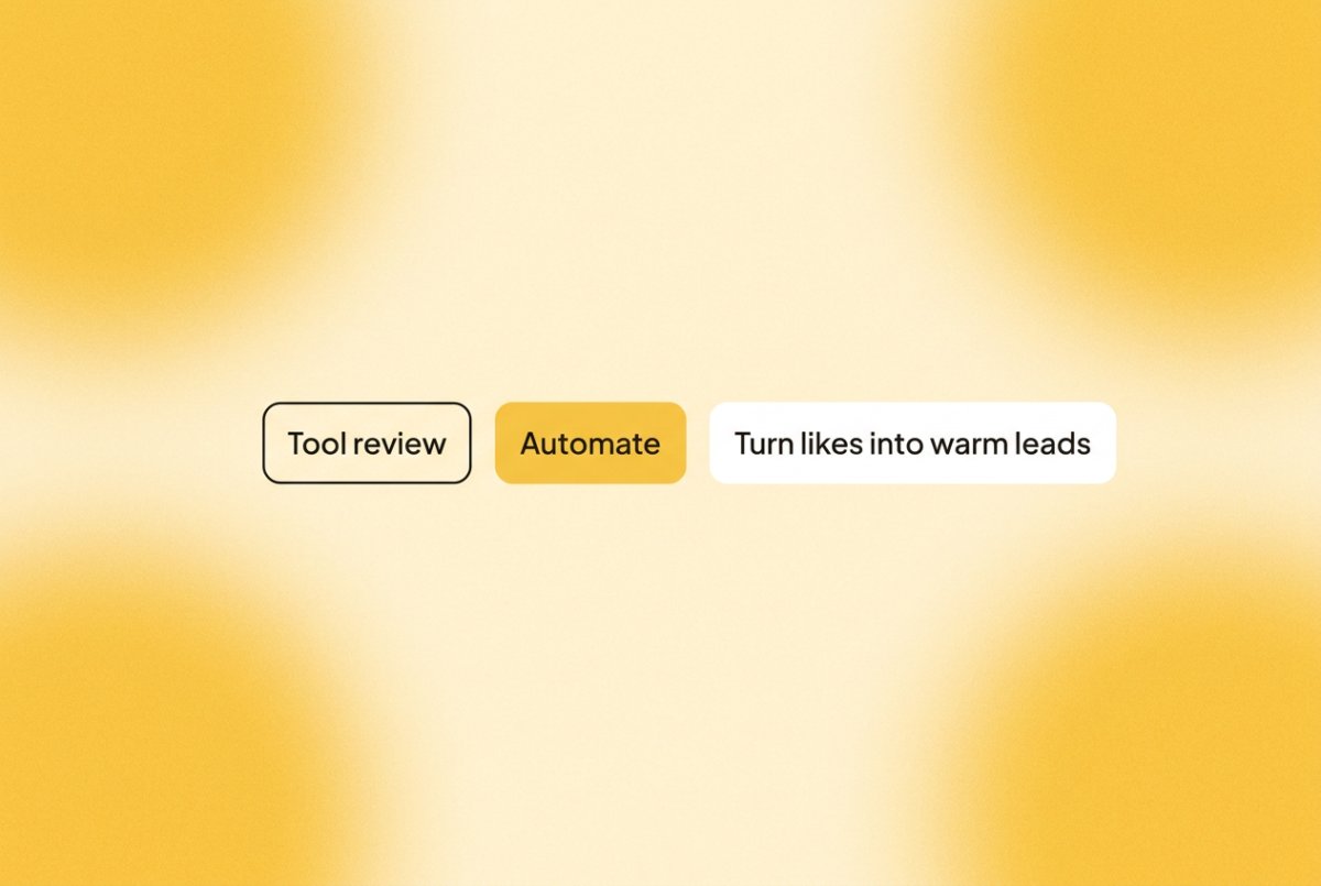 Three chips on a warm yellow gradient background: "Tool review" on a transparent chip, "Automate" on a filled chip, and "Turn likes into warm leads" on a white chip