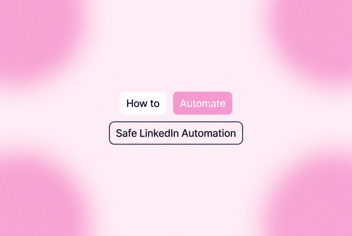 Three labeled chips on a blush pink gradient background: "How to" in white, "Automate" in white on pink, and "Safe LinkedIn Automation" outlined in dark.