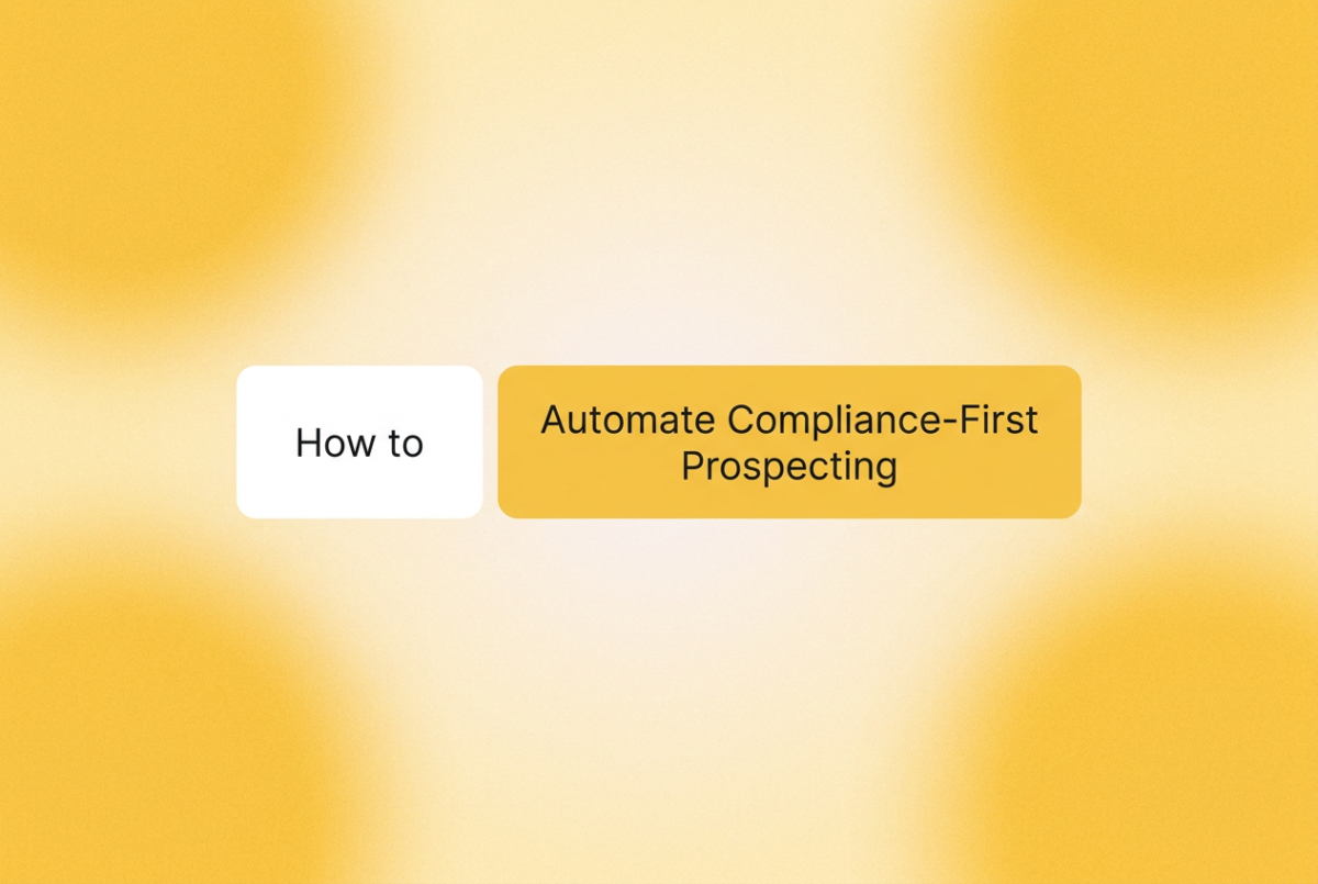 Two rounded-rectangle chips on a warm yellow gradient background. Left chip says "How to" and right chip says "Automate Compliance-First Prospecting"